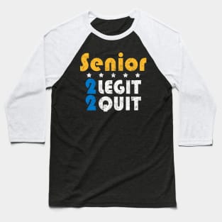 Senior 2 Legit 2 Quit Baseball T-Shirt